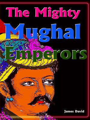 cover image of The Mighty Mughal Emperors